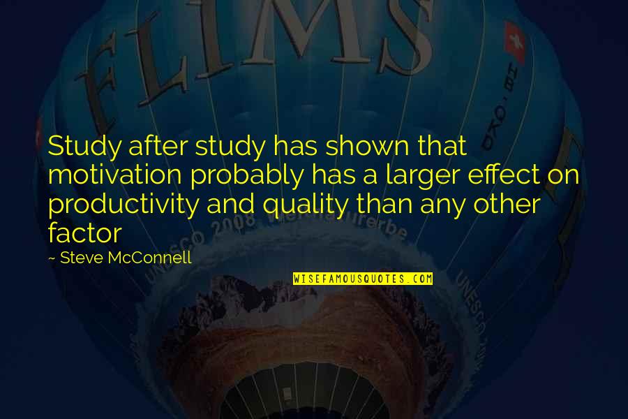 Motivation To Study Quotes By Steve McConnell: Study after study has shown that motivation probably