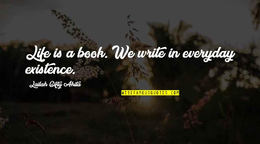 Motivation To Write Quotes By Lailah Gifty Akita: Life is a book. We write in everyday