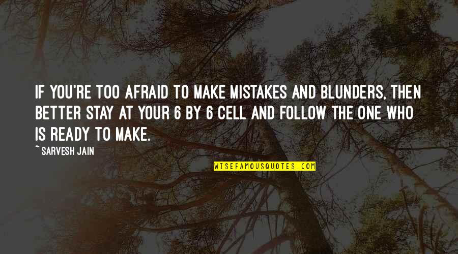 Motivational And Inspirational Quotes By Sarvesh Jain: If you're too afraid to make mistakes and Motivational And Inspirational Quotes By Sarvesh Jain: If you're too afraid to make mistakes and