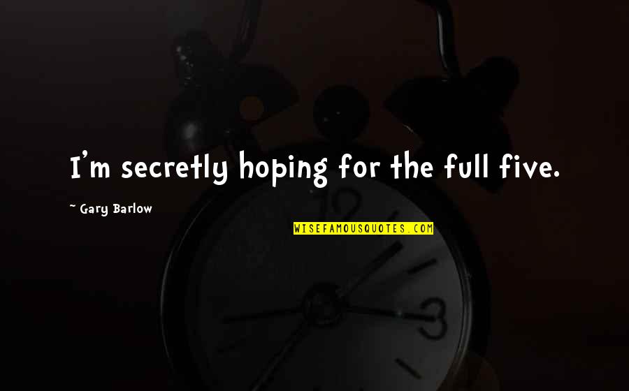 Motivational Animated Wallpaper With Quotes By Gary Barlow: I'm secretly hoping for the full five. Motivational Animated Wallpaper With Quotes By Gary Barlow: I'm secretly hoping for the full five.