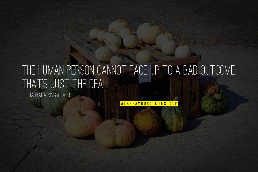 Motivational Anonymous Hacker Quotes By Barbara Kingsolver: The human person cannot face up to a Motivational Anonymous Hacker Quotes By Barbara Kingsolver: The human person cannot face up to a
