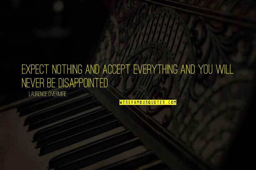 Motivational Arrows Quotes By Laurence Overmire: Expect nothing and accept everything and you will