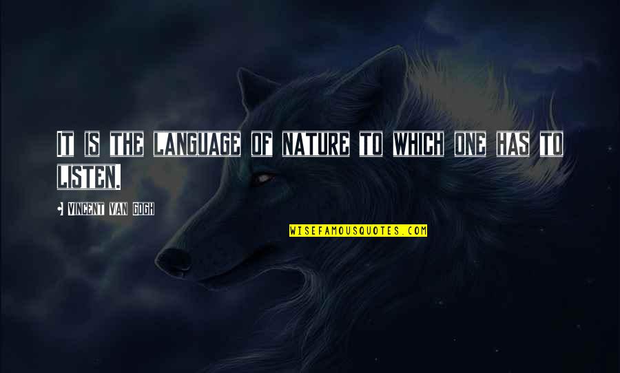 Motivational Car Sales Quotes By Vincent Van Gogh: It is the language of nature to which