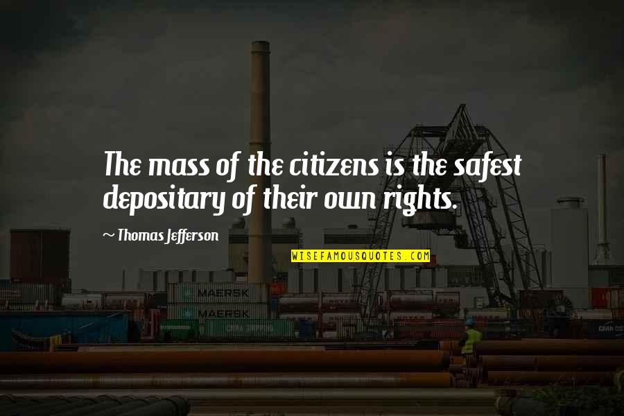 Motivational Cross Country Quotes By Thomas Jefferson: The mass of the citizens is the safest Motivational Cross Country Quotes By Thomas Jefferson: The mass of the citizens is the safest