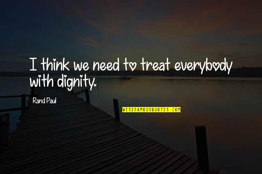 Motivational Detroit Quotes By Rand Paul: I think we need to treat everybody with