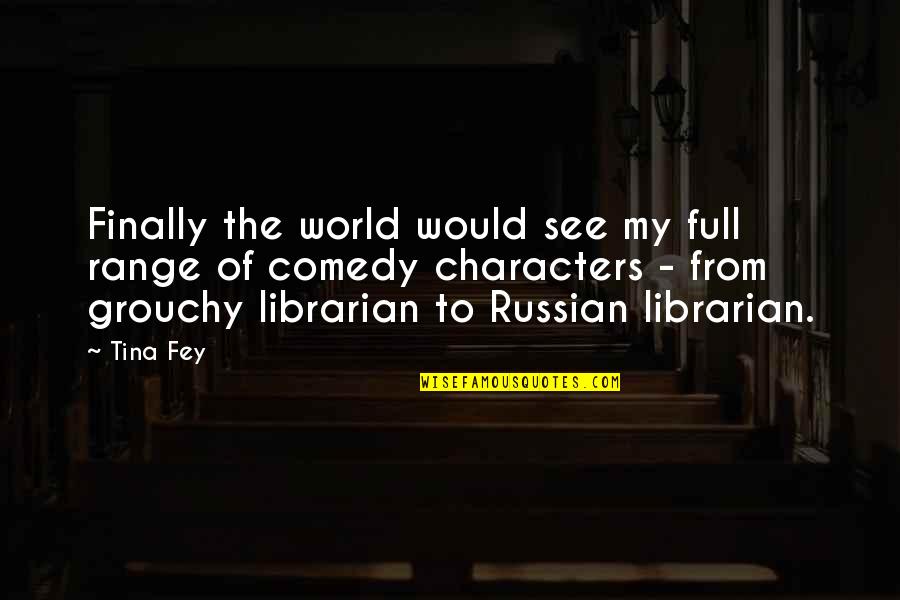 Motivational Diary Quotes By Tina Fey: Finally the world would see my full range