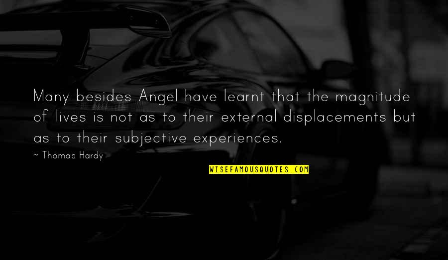 Motivational Dispatch Quotes By Thomas Hardy: Many besides Angel have learnt that the magnitude