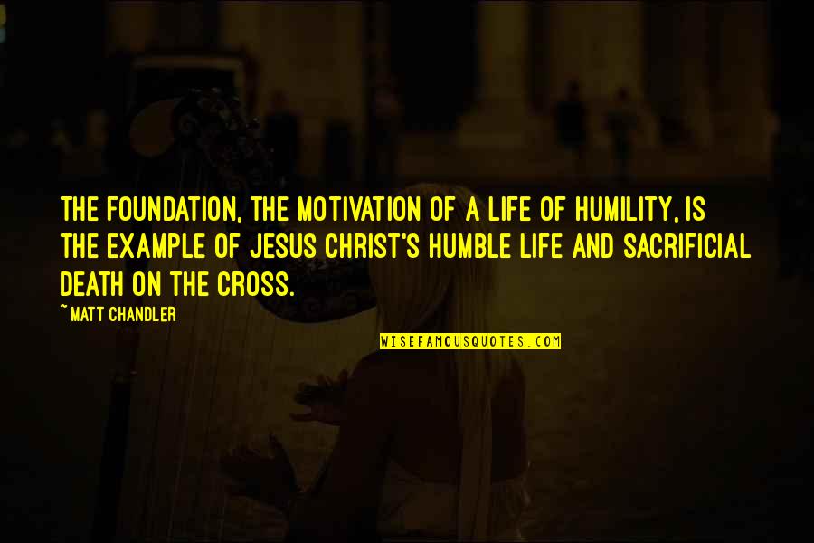 Motivational Fight For Your Dreams Quotes By Matt Chandler: The foundation, the motivation of a life of