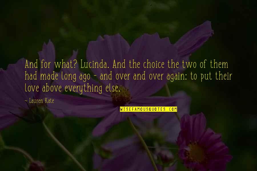 Motivational Frames Quotes By Lauren Kate: And for what? Lucinda. And the choice the