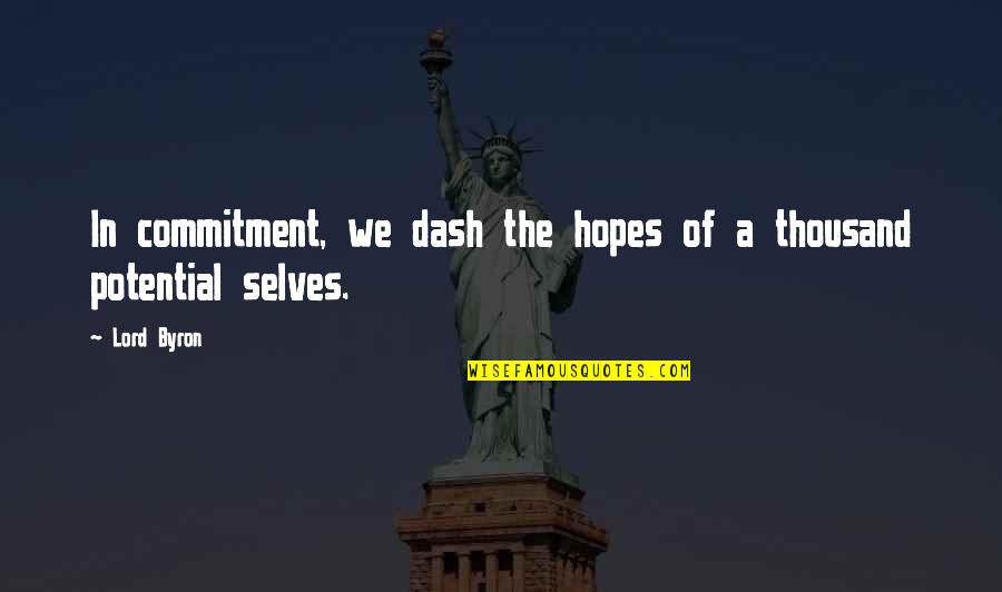 Motivational Getting Fired Quotes By Lord Byron: In commitment, we dash the hopes of a
