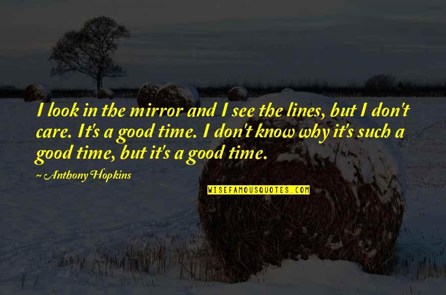 Motivational Grief Quotes By Anthony Hopkins: I look in the mirror and I see