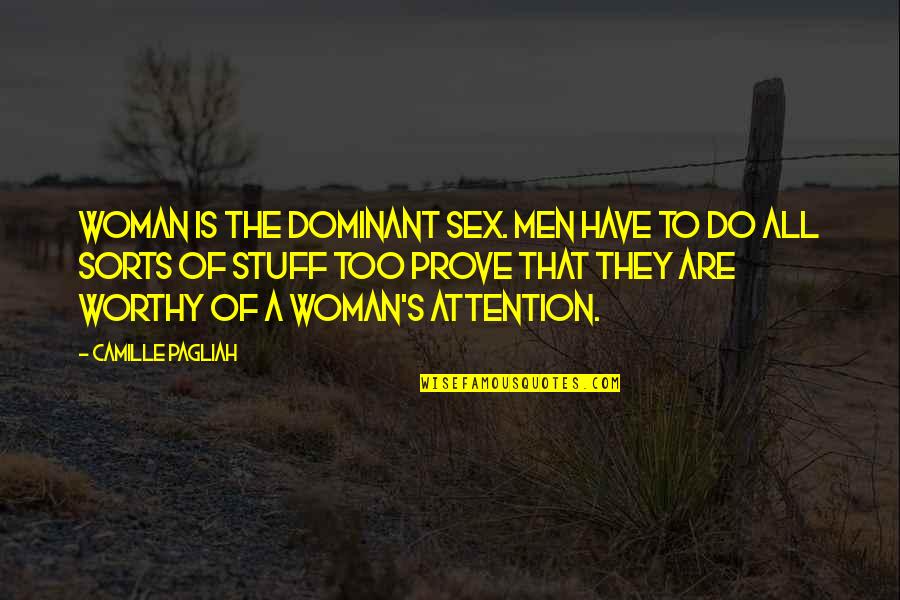Motivational Group Quotes By Camille Pagliah: Woman is the dominant sex. Men have to Motivational Group Quotes By Camille Pagliah: Woman is the dominant sex. Men have to