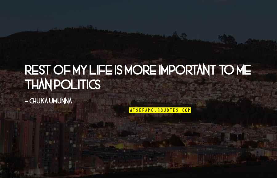 Motivational Habit Quotes By Chuka Umunna: Rest of my life is more important to