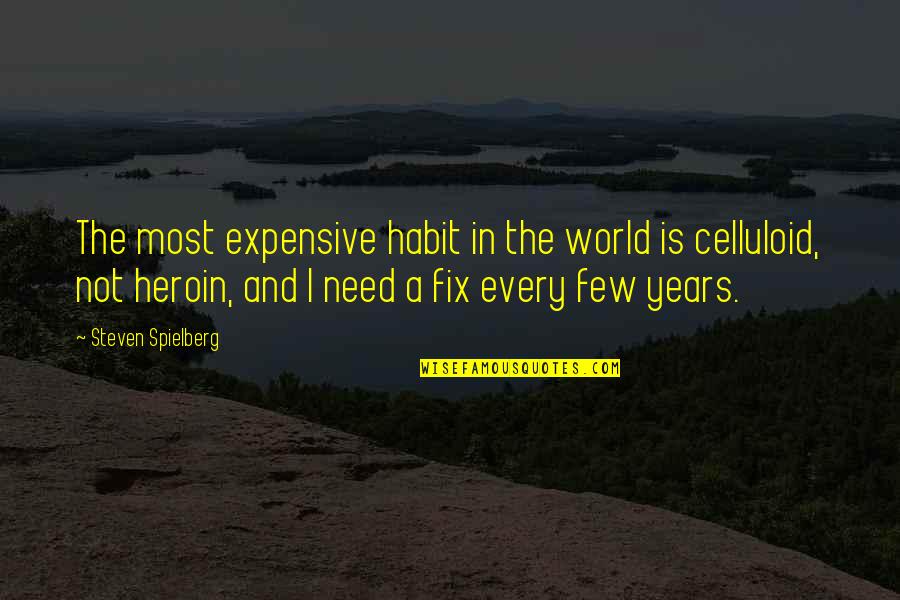 Motivational Habit Quotes By Steven Spielberg: The most expensive habit in the world is