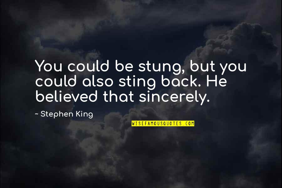 Motivational Healthy Food Quotes By Stephen King: You could be stung, but you could also