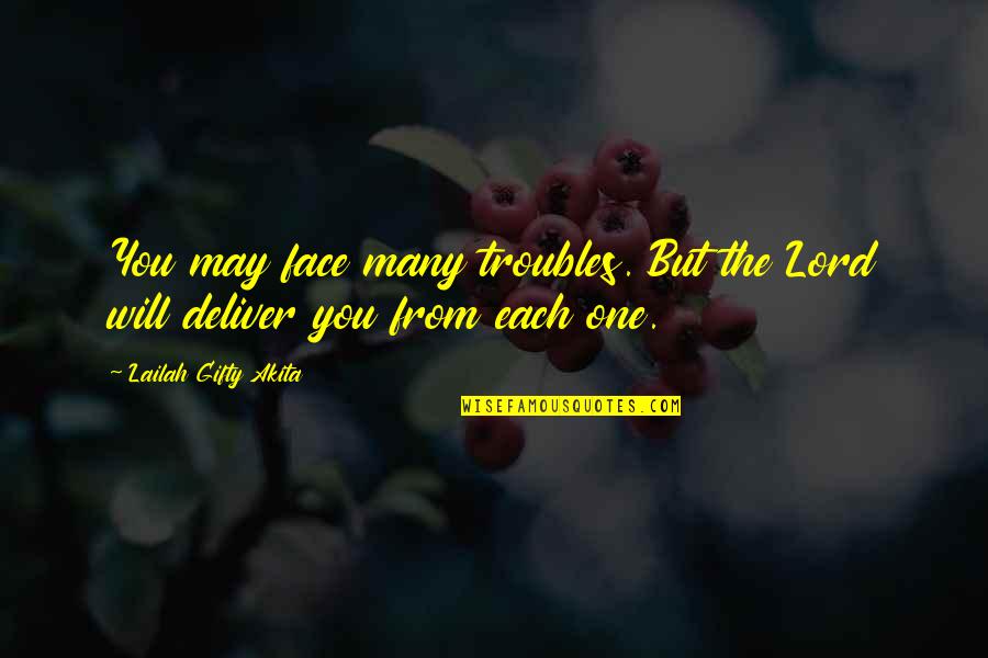 Motivational Help Quotes By Lailah Gifty Akita: You may face many troubles. But the Lord