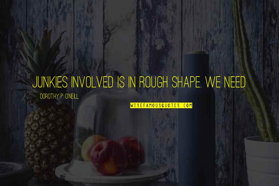 Motivational Inspirational Reading Quotes By Dorothy P. O'Neill: junkies involved is in rough shape. We need Motivational Inspirational Reading Quotes By Dorothy P. O'Neill: junkies involved is in rough shape. We need