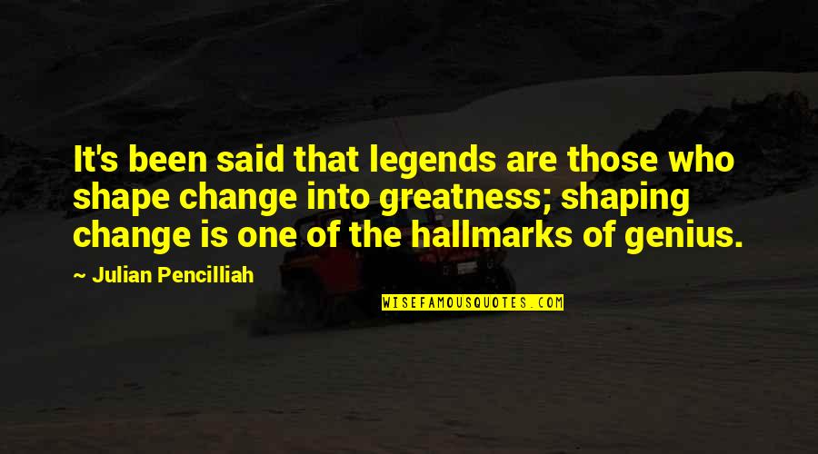 Motivational It Quotes By Julian Pencilliah: It's been said that legends are those who