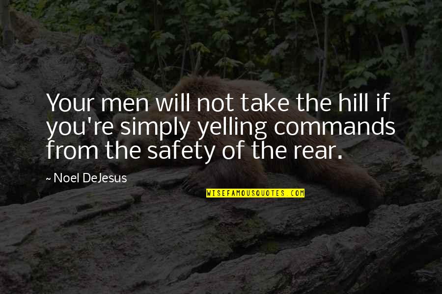 Motivational Leadership Quotes By Noel DeJesus: Your men will not take the hill if