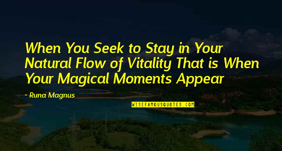 Motivational Leadership Quotes By Runa Magnus: When You Seek to Stay in Your Natural