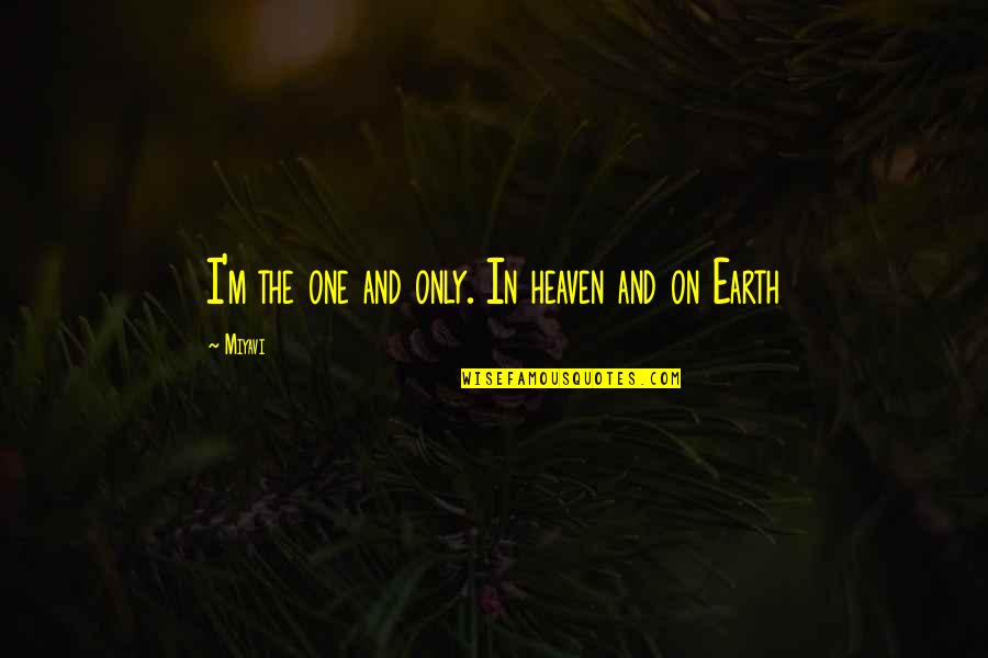 Motivational Malay Quotes By Miyavi: I'm the one and only. In heaven and