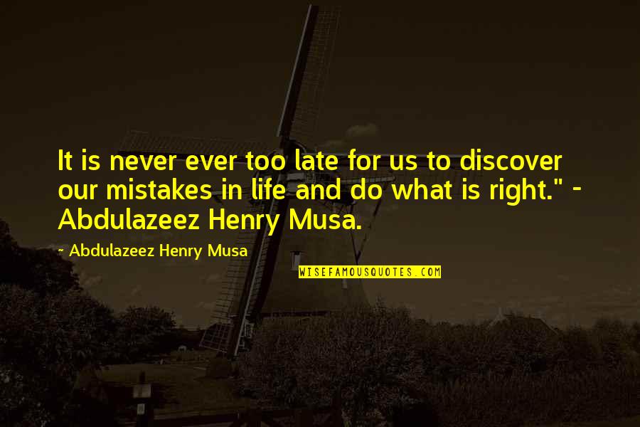 Motivational Mistakes Quotes By Abdulazeez Henry Musa: It is never ever too late for us Motivational Mistakes Quotes By Abdulazeez Henry Musa: It is never ever too late for us