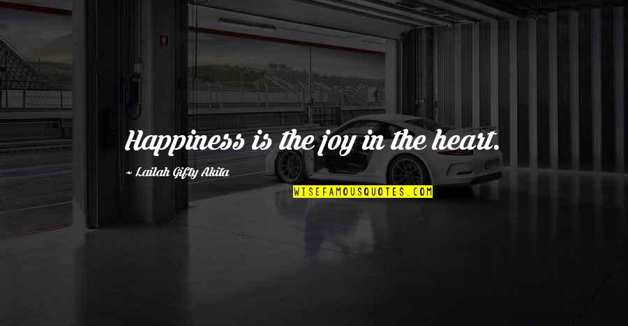 Motivational Pictorial Quotes By Lailah Gifty Akita: Happiness is the joy in the heart.