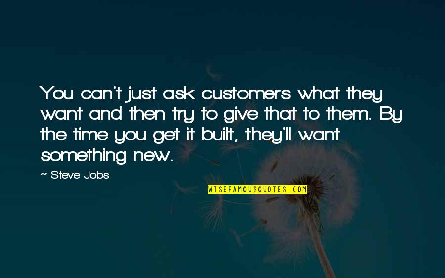 Motivational Police Quotes By Steve Jobs: You can't just ask customers what they want