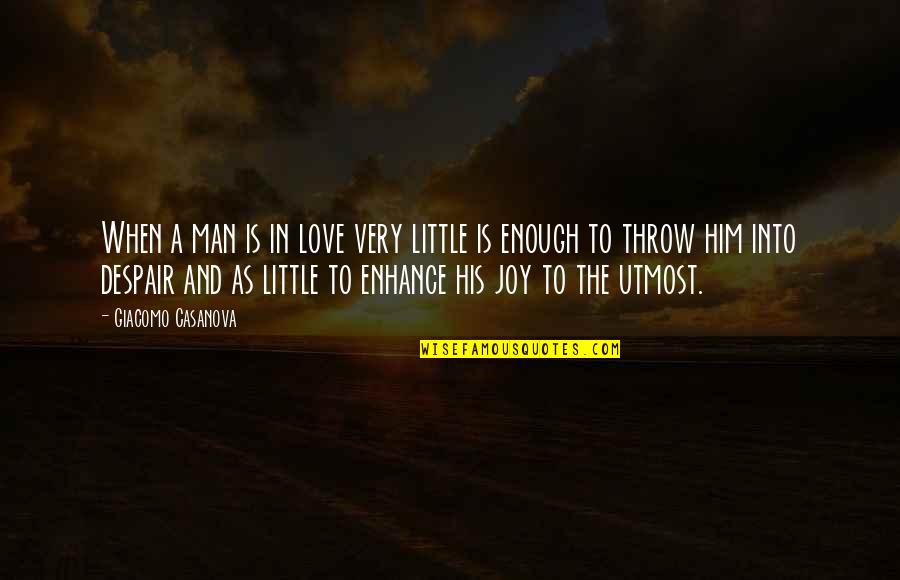 Motivational Presentation Quotes By Giacomo Casanova: When a man is in love very little