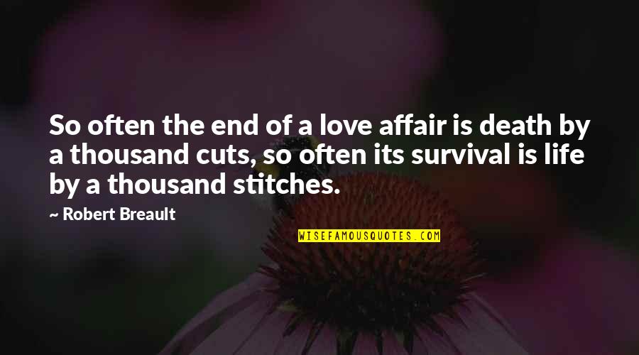 Motivational Production Quotes By Robert Breault: So often the end of a love affair