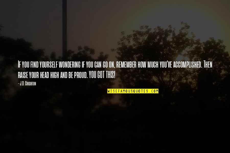 Motivational Proud Of Yourself Quotes By J.D. Crighton: If you find yourself wondering if you can Motivational Proud Of Yourself Quotes By J.D. Crighton: If you find yourself wondering if you can