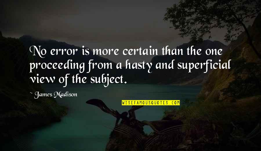 Motivational Result Quotes By James Madison: No error is more certain than the one