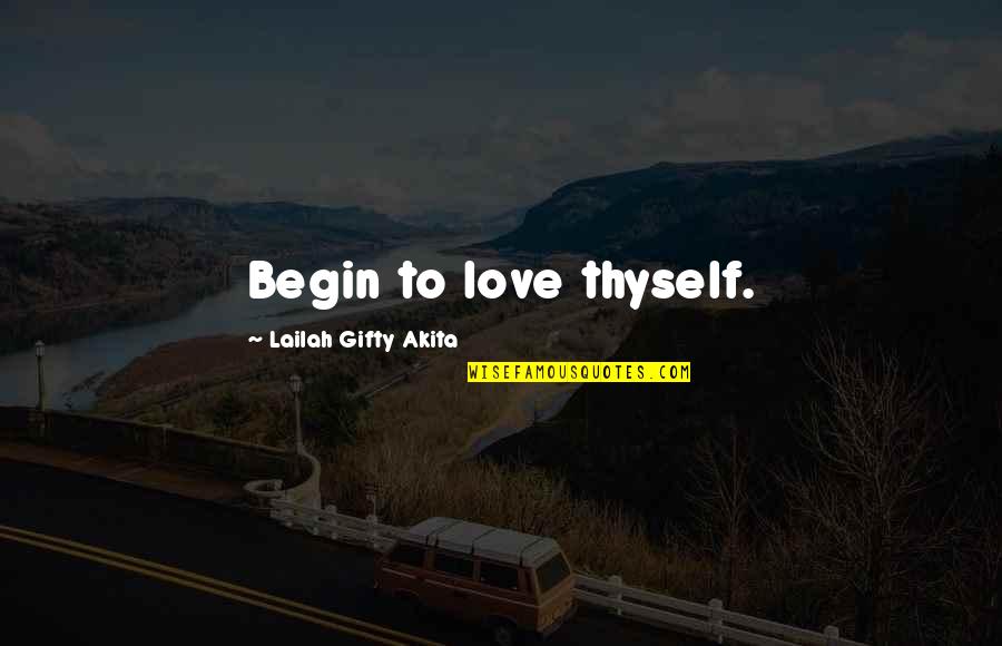 Motivational Self Esteem Quotes By Lailah Gifty Akita: Begin to love thyself.