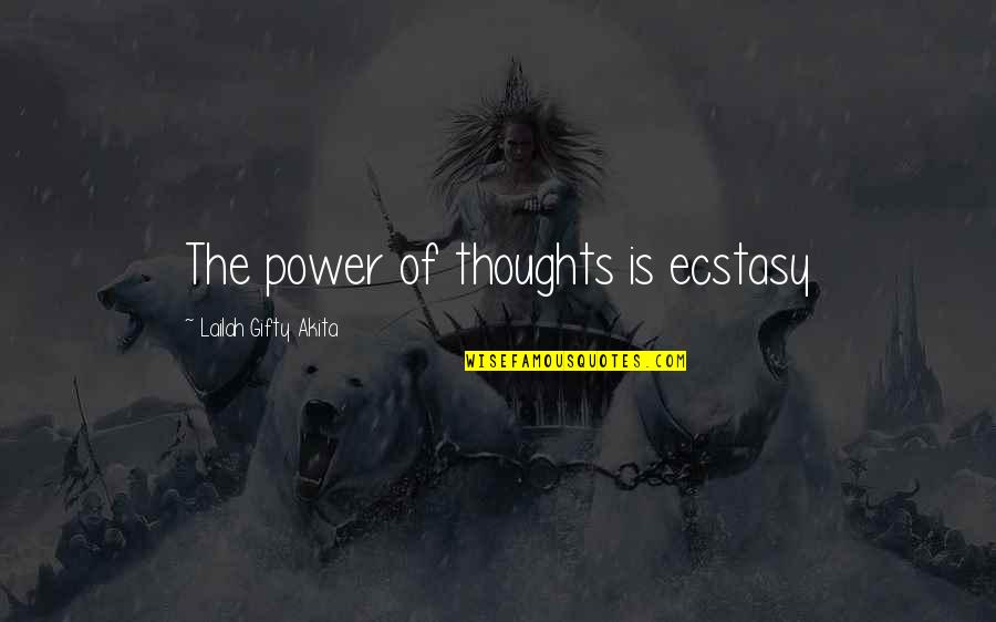 Motivational Self Esteem Quotes By Lailah Gifty Akita: The power of thoughts is ecstasy