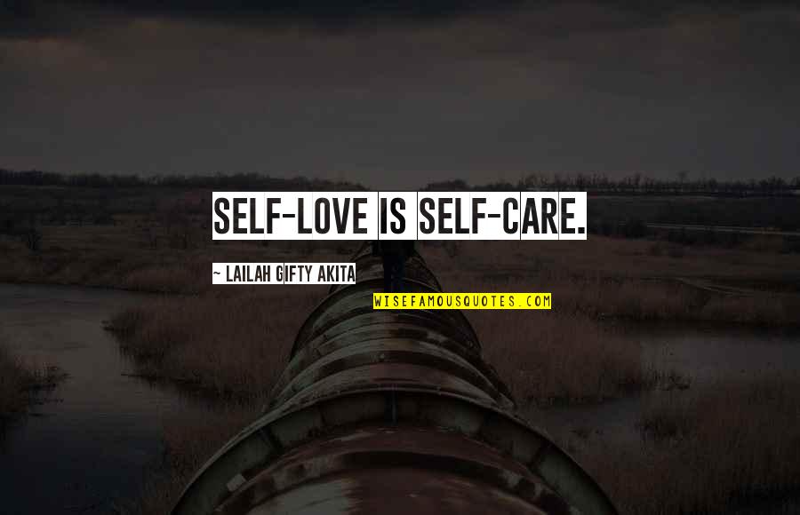 Motivational Self Improvement Quotes By Lailah Gifty Akita: Self-love is self-care.