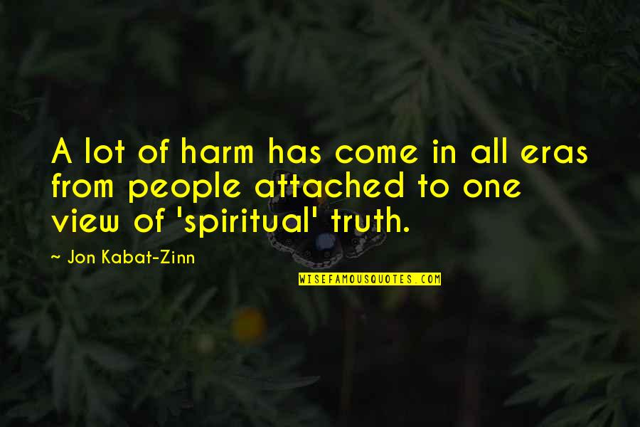 Motivational Self Talk Quotes By Jon Kabat-Zinn: A lot of harm has come in all