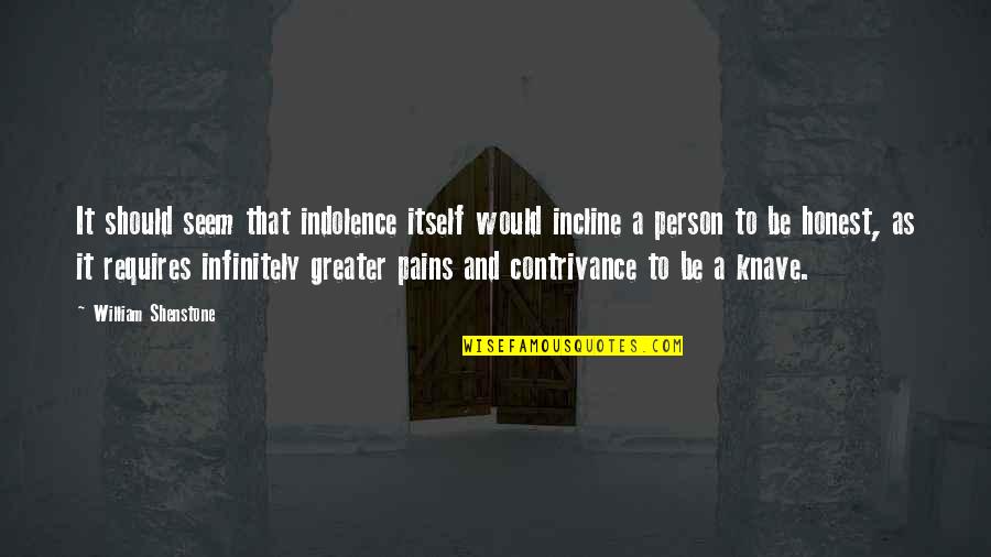 Motivational Snowboard Quotes By William Shenstone: It should seem that indolence itself would incline Motivational Snowboard Quotes By William Shenstone: It should seem that indolence itself would incline