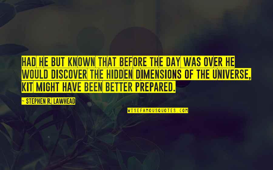 Motivational Stock Trading Quotes By Stephen R. Lawhead: Had he but known that before the day Motivational Stock Trading Quotes By Stephen R. Lawhead: Had he but known that before the day