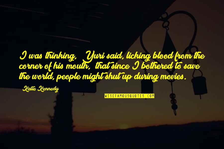 Motivational Stop Smoking Quotes By Katie Kennedy: I was thinking," Yuri said, licking blood from