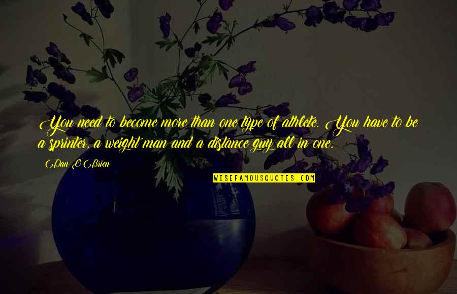 Motivational Thank You God Quotes By Dan O'Brien: You need to become more than one type Motivational Thank You God Quotes By Dan O'Brien: You need to become more than one type