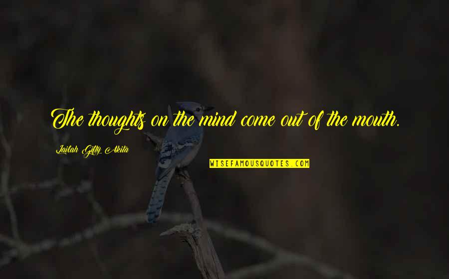 Motivational Thoughts Quotes By Lailah Gifty Akita: The thoughts on the mind come out of