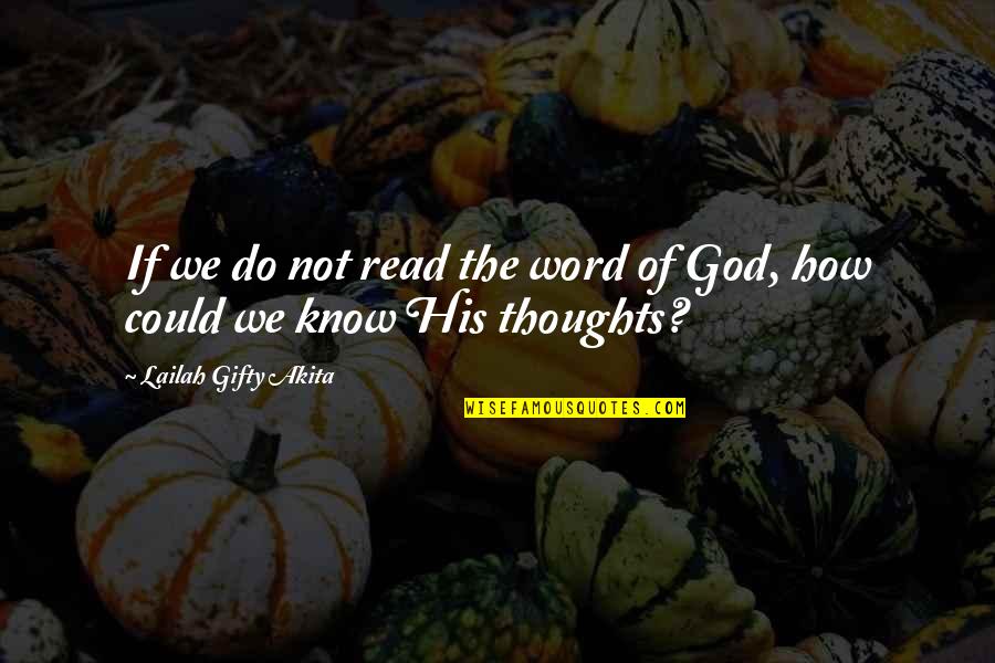 Motivational Thoughts Quotes By Lailah Gifty Akita: If we do not read the word of