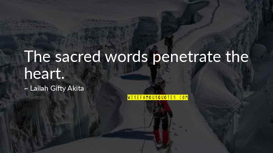 Motivational Thoughts Quotes By Lailah Gifty Akita: The sacred words penetrate the heart.