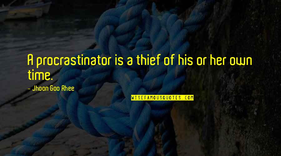 Motivational Time Off Quotes By Jhoon Goo Rhee: A procrastinator is a thief of his or Motivational Time Off Quotes By Jhoon Goo Rhee: A procrastinator is a thief of his or