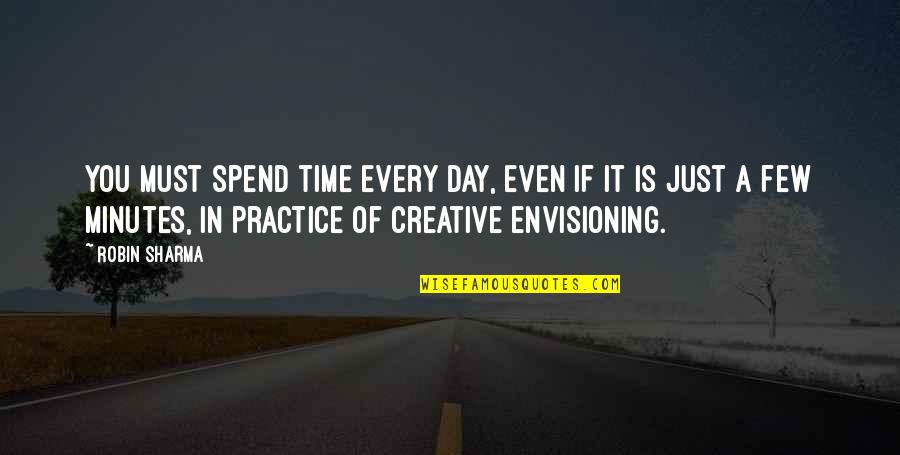 Motivational Time Quotes By Robin Sharma: You must spend time every day, even if