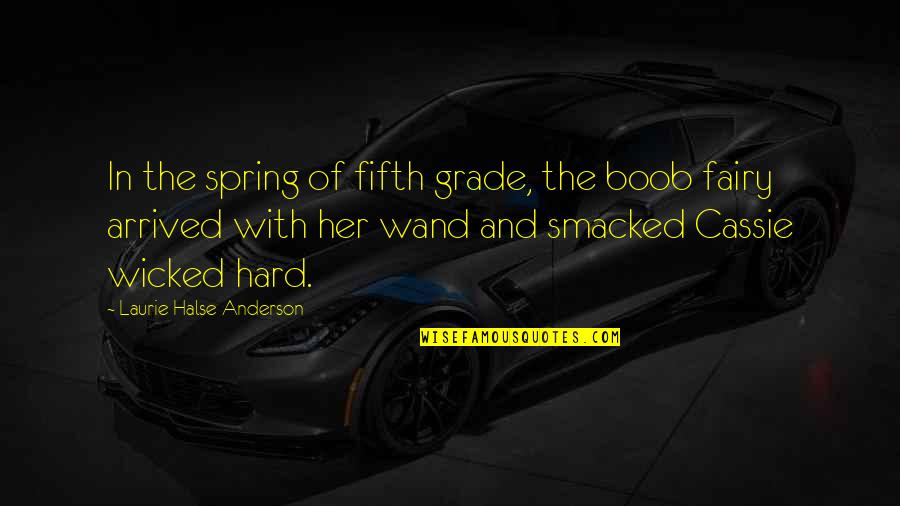 Motivationally Challenged Quotes By Laurie Halse Anderson: In the spring of fifth grade, the boob Motivationally Challenged Quotes By Laurie Halse Anderson: In the spring of fifth grade, the boob