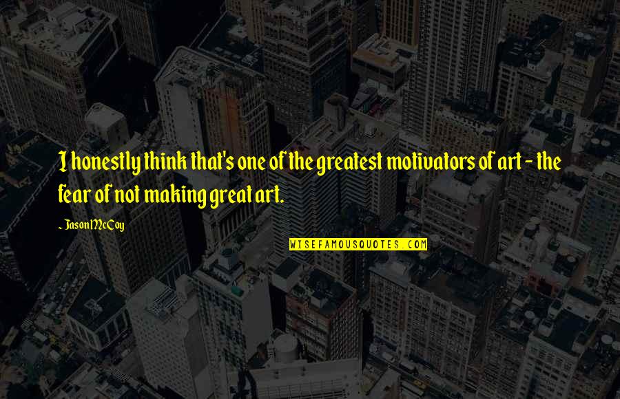 Motivators Quotes By Jason McCoy: I honestly think that's one of the greatest Motivators Quotes By Jason McCoy: I honestly think that's one of the greatest