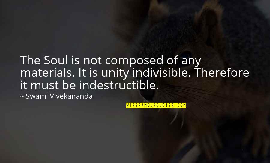 Motivity Labs Quotes By Swami Vivekananda: The Soul is not composed of any materials.