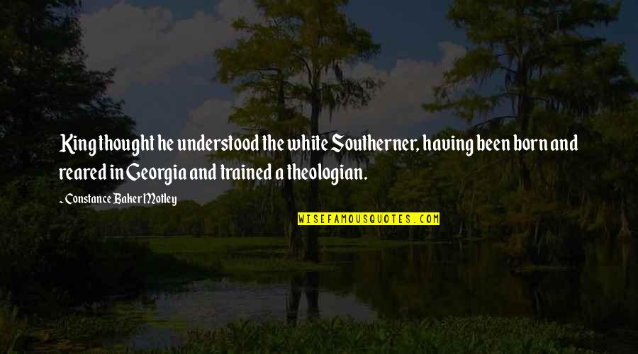 Motley Quotes By Constance Baker Motley: King thought he understood the white Southerner, having