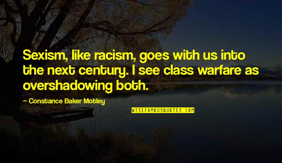 Motley Quotes By Constance Baker Motley: Sexism, like racism, goes with us into the